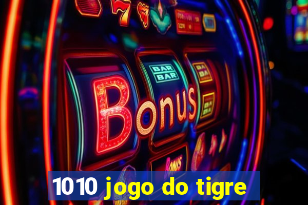 1010 jogo do tigre